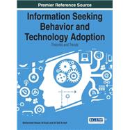 Information Seeking Behavior and Technology Adoption: Theories and Trends by Al-suqri, Mohammed Nasser; Al-aufi, Alis Saif, 9781466681569