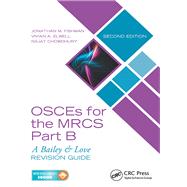 OSCEs for the MRCS Part B: A Bailey & Love Revision Guide, Second Edition by Fishman; Jonathan M., 9781498741569