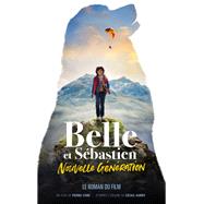 Belle et Sbastien, nouvelle gnration - Le roman du film by Pierre Cor, 9782017181569