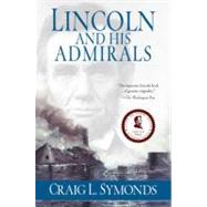 Lincoln and His Admirals by Symonds, Craig, 9780199751570