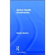 Global Health Governance by Harman; Sophie, 9780415561570