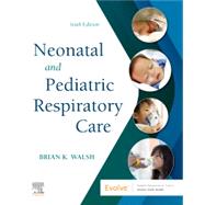 Looseleaf for Neonatal and Pediatric Respitory Care: A Patient Case Method, 6th edition by Walsh, 9780443351570