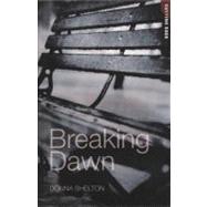 Breaking Dawn by Shelton, Donna, 9780606251570