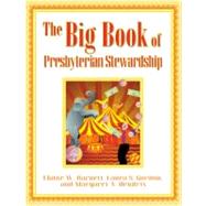 The Big Book of Presbyterian Stewardship by Barnett, Elaine W.; Gordon, Laura S.; Hendrix, Margaret A., 9780664501570