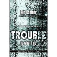 Trouble Is What i Do (Point Blank) by Kantner, Rob; Konrath, J. A., 9780809511570