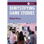 Demystifying Game Studies by Michael Heron, 9781040531570