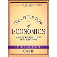 The Little Book of Economics, Revised and Updated: How the Economy Works in the Real World by lp, 9781118391570