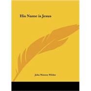 His Name Is Jesus by Wilder, John Watson, 9781417991570