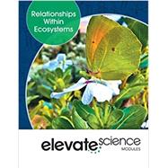 Elevate Middle Grade Science: Relationships within Ecosystems by Prentice Hall, 9781418291570