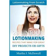 Lotion Making from Scratch by Mcdowell, Martha J., 9781502961570