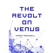 The Revolt on Venus by Rockwell, Carey, 9781523751570