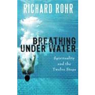 Breathing Under Water by Rohr, Richard, 9781616361570