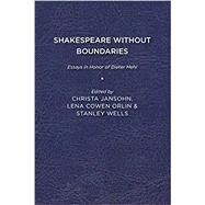 Shakespeare Without Boundaries by Jansohn, Christa; Orlin, Lena Cowen; Wells, Stanley, 9781644531570