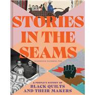Stories in the Seams A People�s History of Black Quilts and Their Makers by Plummer, Dr. Sharbreon, 9781797231570