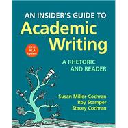 An Insider's Guide to Academic Writing: A Rhetoric and Reader, 2016  MLA Update Edition by Miller-Cochran, Susan; Stamper, Roy; Cochran, Stacey, 9781319111571