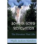 Soar in God's Revelation by Jackson-hamilton, Phyllis; Marsh, Rich, 9781505851571