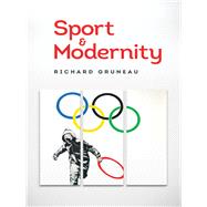 Sport and Modernity by Gruneau, Richard, 9781509501571