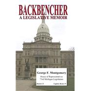 Backbencher: A Legislative...,Montgomery, George F.,9781591131571