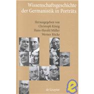 Wissenschaftsgeschichte Der Germanistik in Portrats by Konig, Herausgegeben Von Christoph; Muller, Hans-Harald; Rocke, Werner, 9783110161571