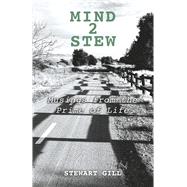 Mind2Stew Musings From the Prime of Life by Gill, Stewart, 9798317801571