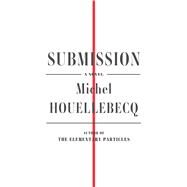 Submission A Novel by Houellebecq, Michel; Stein, Lorin, 9780374271572