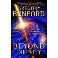 Beyond Infinity by Benford, Gregory, 9780446611572
