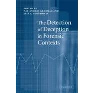 The Detection of Deception in Forensic Contexts by Edited by Pär Anders Granhag , Leif A. Strömwall, 9780521541572