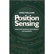 Position Sensing : Angle and Distance Measurement for Engineers by Walcher, Hans; Kerr, David; Shields, M. J., 9780750611572