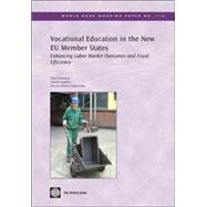 Vocational Education in the New EU Member States: Enhancing Labor Market Outcomes and Fiscal Efficiency by Canning, Mary, 9780821371572