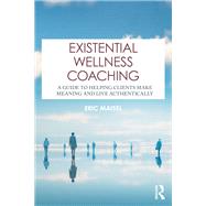 Existential Wellness Coaching by Eric Maisel, 9781040821572
