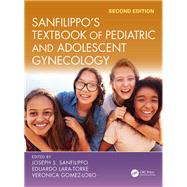 Sanfilippo's Textbook of Pediatric and Adolescent Gynecology by Sanfilippo, Joseph S.; Lara-torre, Eduardo; Gomez-lobo, Veronica, 9781138551572