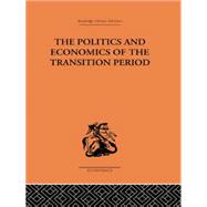 The Politics and Economics of the Transition Period by Bukharin,Nikolai, 9781138861572