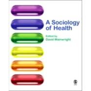 A Sociology of Health by David Wainwright, 9781412921572
