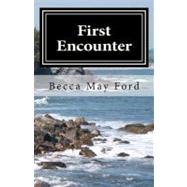 First Encounter by Ford, Rebecca M., 9781467921572