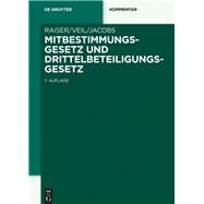 Mitbestimmungsgesetz Und Drittelbeteiligungsgesetz by Raiser, Thomas; Veil, Rdiger; Jacobs, Matthias, 9783110601572