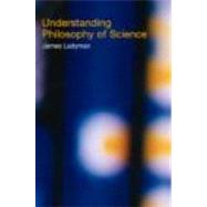 Understanding Philosophy of Science by Ladyman; James, 9780415221573
