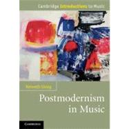 Postmodernism in Music by Kenneth Gloag, 9780521151573