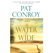 Water Is Wide : A Memoir by CONROY, PAT, 9780553381573
