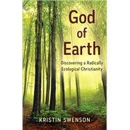 God of Earth by Swenson, Kristin, 9780664261573