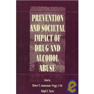 Prevention and Societal Impact of Drug and Alcohol Abuse by Ammerman; Robert T., 9780805831573