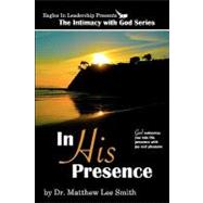 In His Presence by Smith, Matthew Lee, 9781442161573