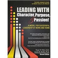 Leading With Character Purpose & Passion! by Weis, Roger M.; Muller, Susan, 9781465241573