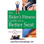 The Rider's Fitness Guide to a Better Seat by Hourdebaigt, Jean-Pierre, 9781630261573