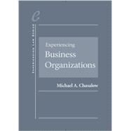 Experiencing Business Organizations + Casebookplus by Chasalow, Michael, 9781634601573