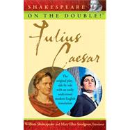 Shakespeare on the Double! Julius Caesar by Shakespeare, William; Snodgrass, Mary Ellen, 9780470041574