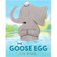 The Goose Egg by Wong, Liz, 9780553511574