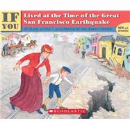 If You Lived at the Time of the Great San Francisco Earthquake by Levine, Ellen; Grant, Pat, 9780590451574