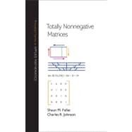 Totally Nonnegative Matrices by Fallat, Shaun M.; Johnson, Charles R., 9780691121574