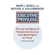 Executive Privilege by Mark J. Rozell; Mitchel A. Sollenberger, 9780700641574