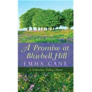 A Promise at Bluebell Hill by Cane, Emma, 9781410471574